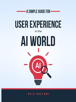 cover image of A Simple Guide to User Experience in the AI World